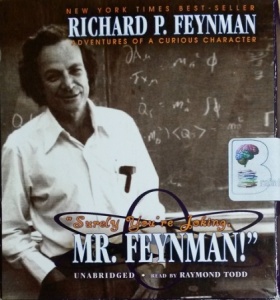 Surely You're Joking Mr. Feynman! written by Richard P. Feynman performed by Raymond Todd on CD (Unabridged)